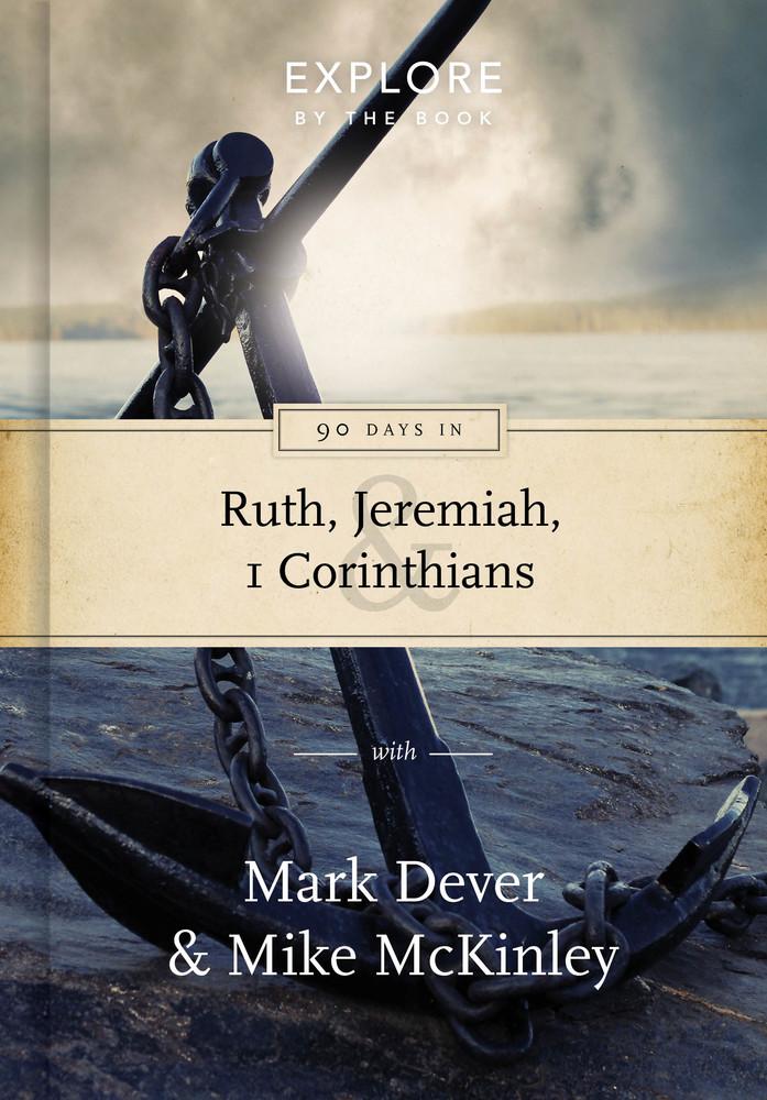 90 Days in Ruth, Jeremiah and 1 Corinthians (Explore by the Book)