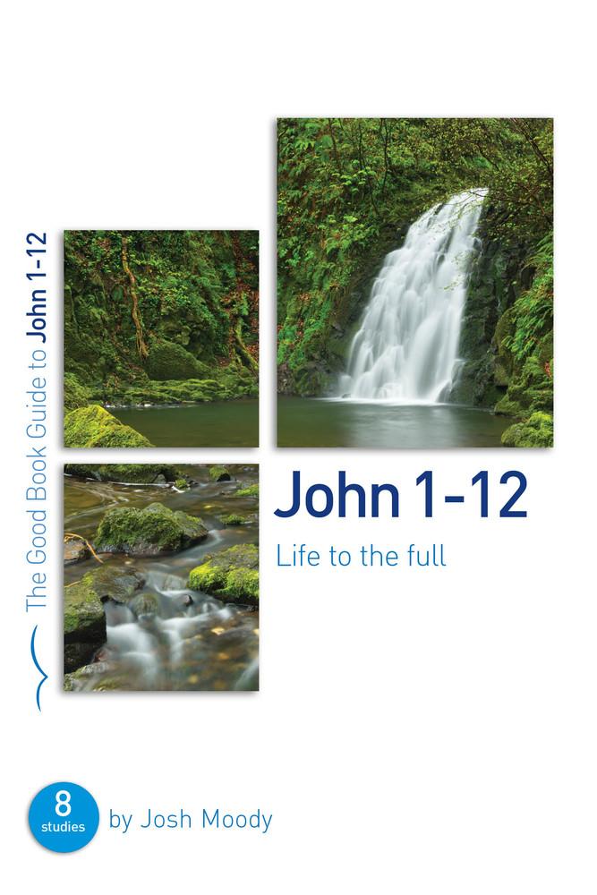 GBG John 1-12 Life to the Full