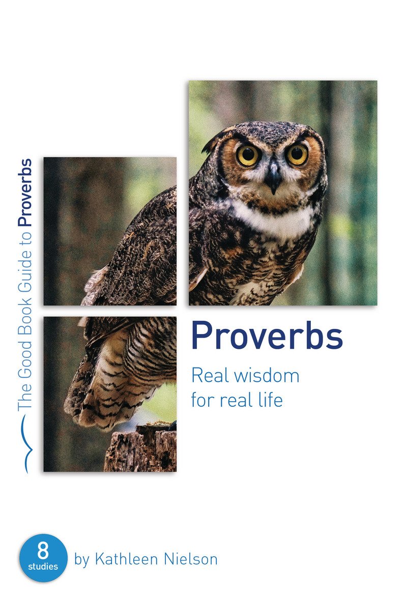 GBG Proverbs: Real Wisdom for Real Life
