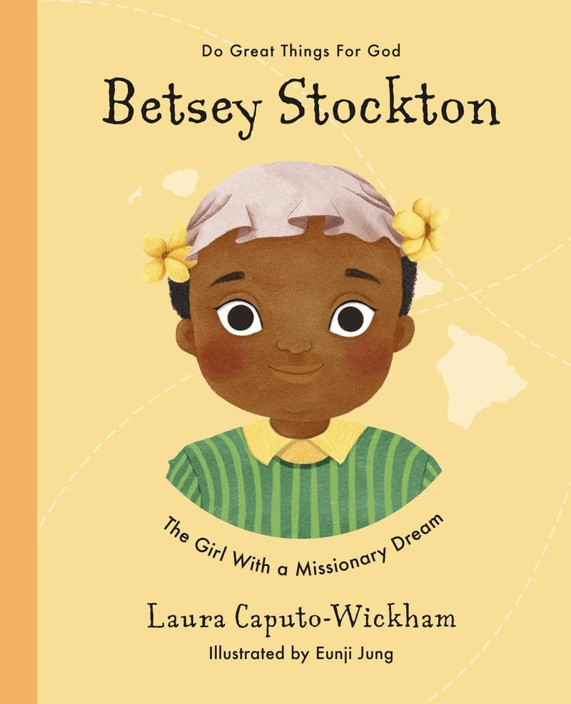 Betsey Stockton: The Girl With a Missionary Dream