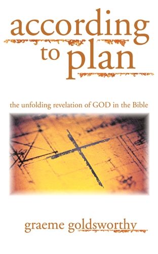 According to Plan: The Unfolding Revelation of God in the Bible