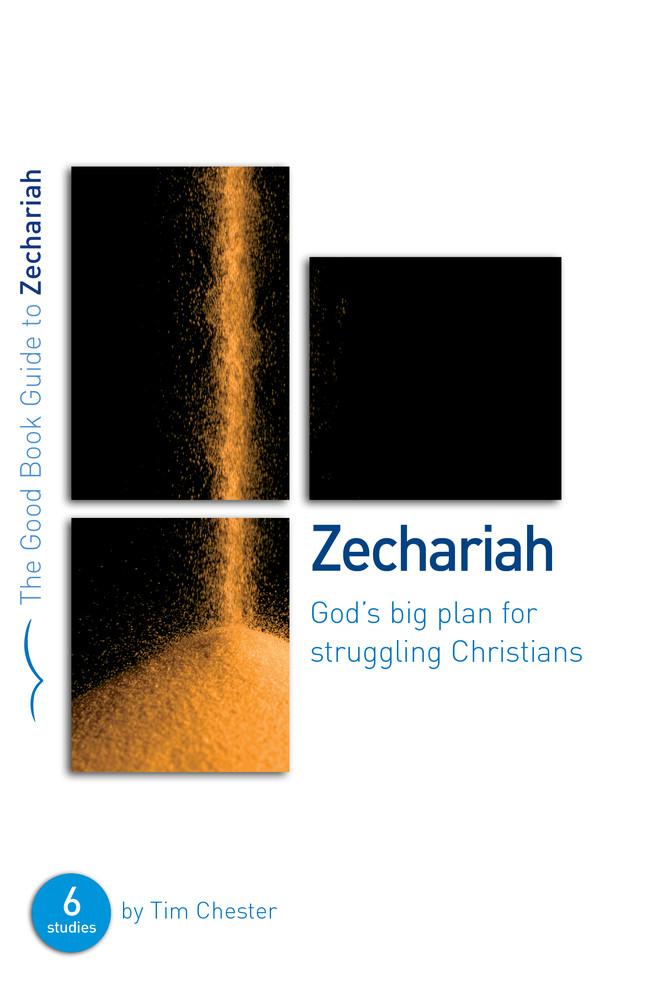 GBG Zechariah: God's Big Plan for struggling Christians