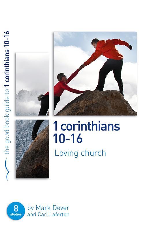 1 Corinthians 10-16: Loving church