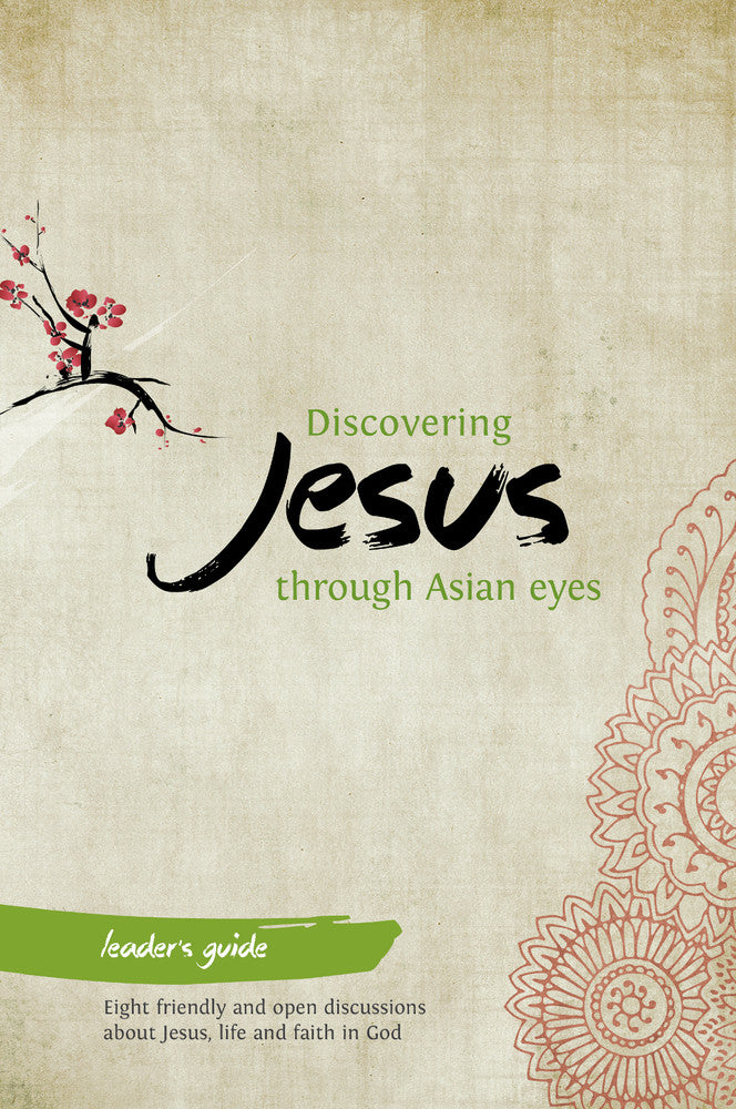 Discovering Jesus through Asian eyes - Leader's Guide