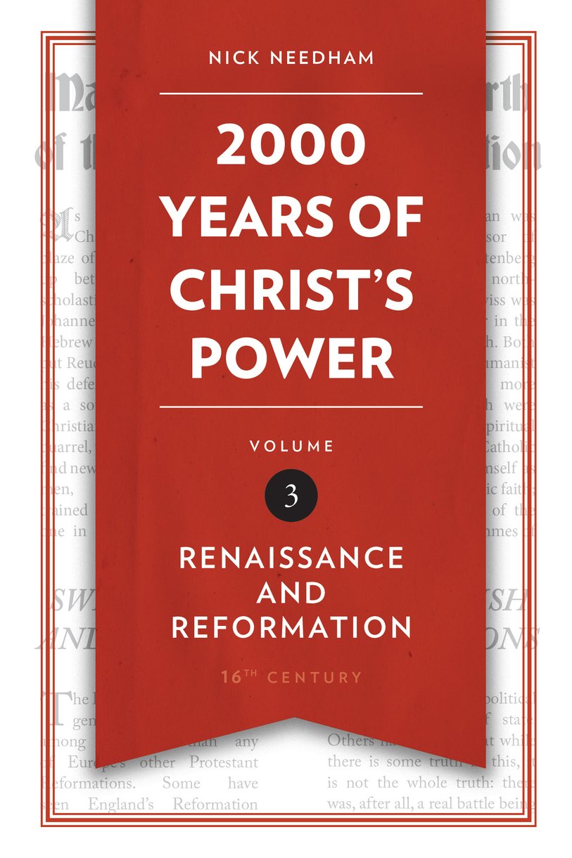 2,000 Years of Christ's Power Vol. 3 - Renaissance and Reformation