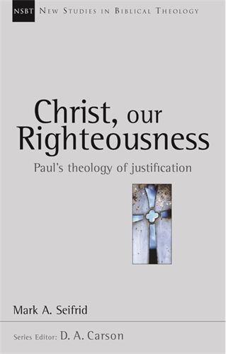 NSBT Christ, Our Righteousness - Paul's Theology of Justification