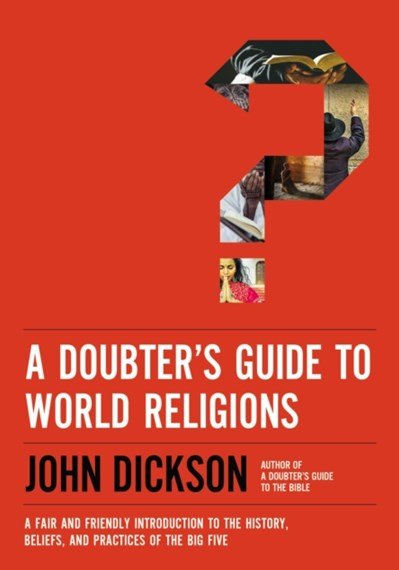 A Doubter's Guide to World Religions
