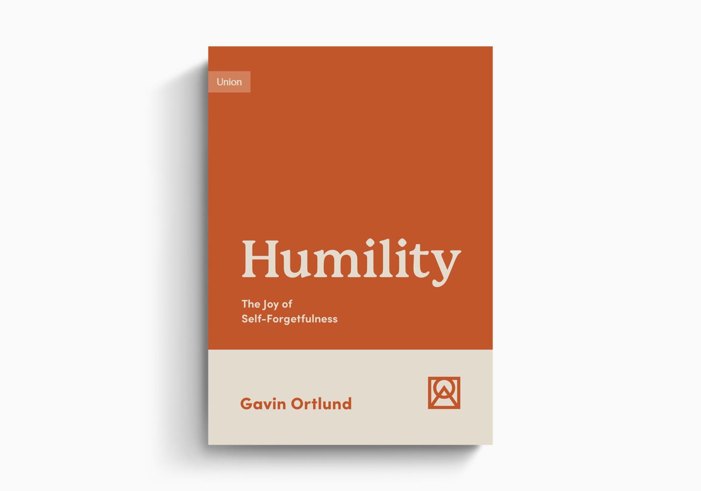 Humility: The Joy of Self-Forgetfulness