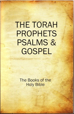 The Torah Prophets Psalms and Gospels – A Bible for Muslims