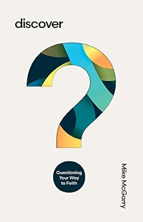 Discover: Questioning Your Way to Faith - 9781645073536 - Mike McGarry - New Growth Press - The Little Lost Bookshop