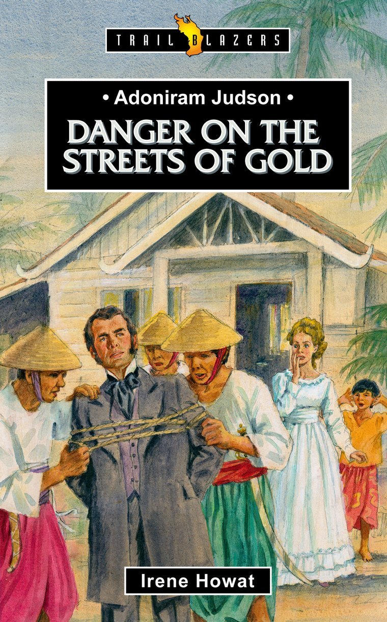Adoniram Judson: Danger on the Steeets of Gold