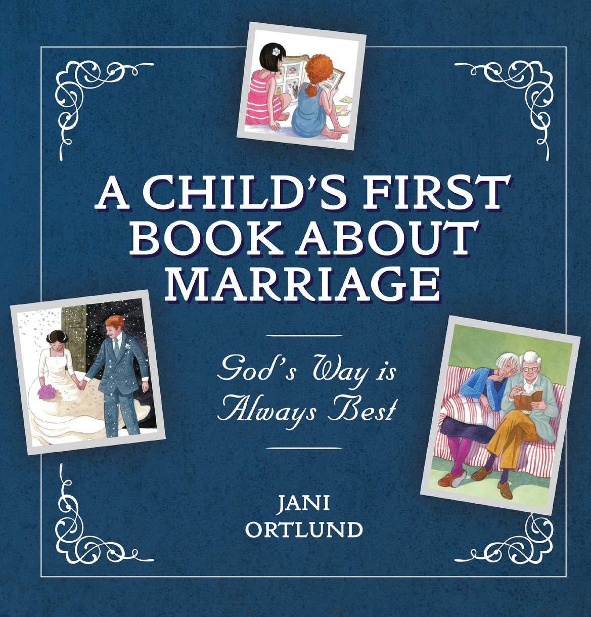 God's Way Is Always Best: A Child's First Book About Marriage