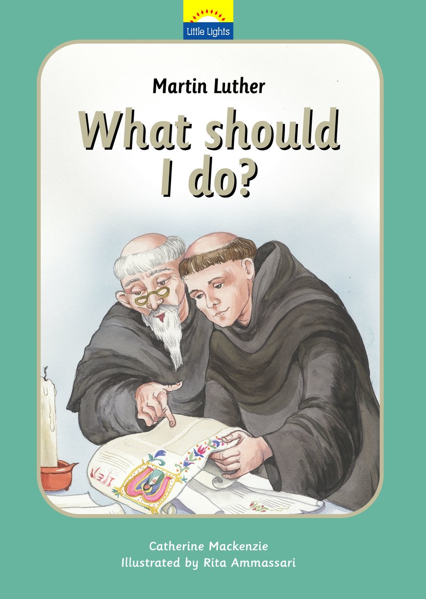 Martin Luther: What Should I do?