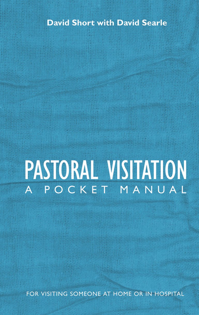 Pastoral Visitation - A Pocket Manual
