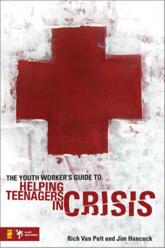 Youth Worker's Guide to Helping Teenagers in Crisis