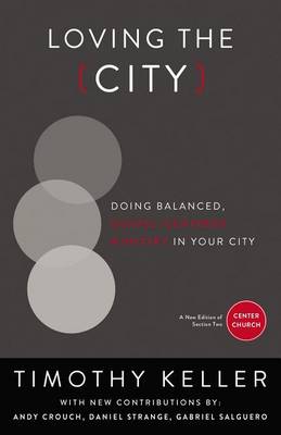 Loving the City: Doing Balanced, Gospel-Centered Ministry in Your City