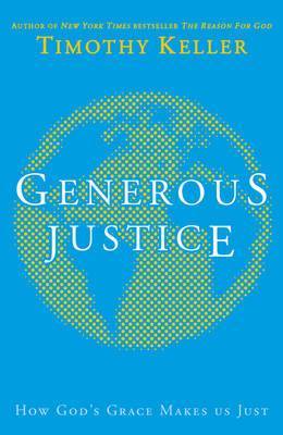 Generous Justice: How God's Grace Makes Us Just