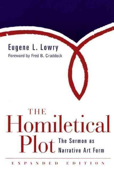 The Homiletical Plot: The Sermon As Narrative Art Form