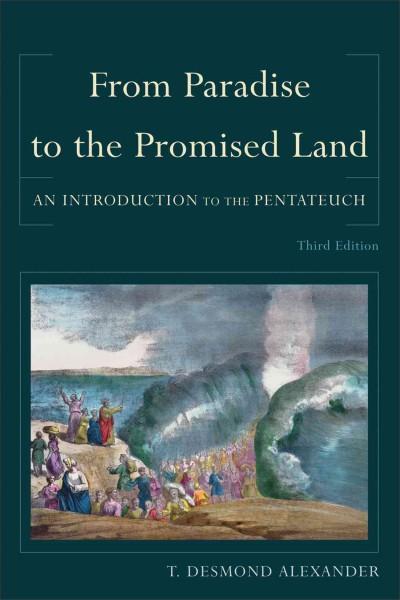 From Paradise to the Promised Land: An Introduction to the Pentateuch