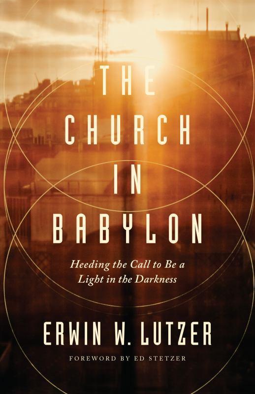 The Church in Babylon - Heeding the Call to Be a Light in Darkness