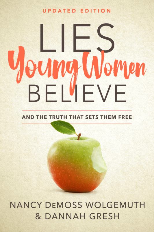 Lies Young Women Believe - And the Truth That Sets Them Free
