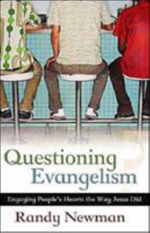Questioning Evangelism: Engaging People's Hearts the Way Jesus Did