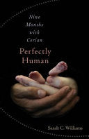 Perfectly Human - Nine Months with Cerian