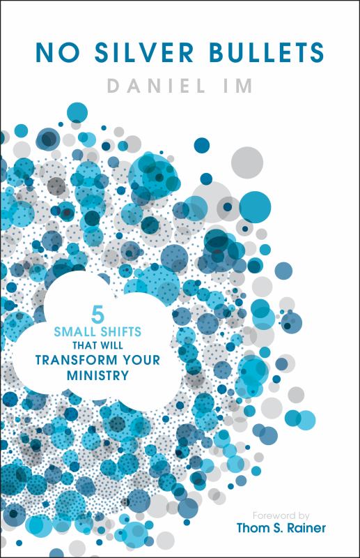 No Silver Bullets - Five Small Shifts That Will Transform Your Ministry