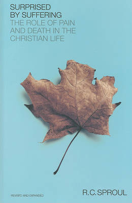 Surprised by Suffering: The Role of Pain and Death in the Christian Life