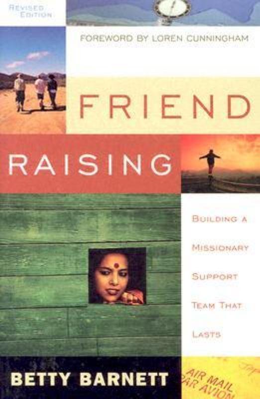 Friend Raising: Building a Missionary Support Team That Lasts