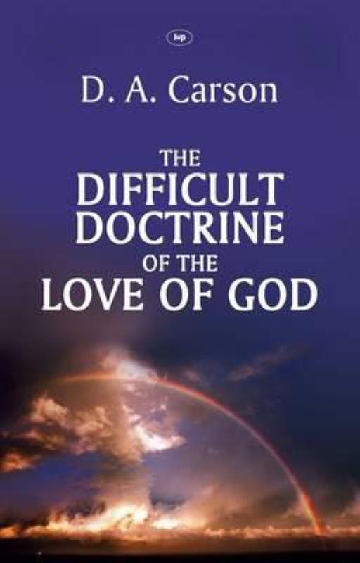 The Difficult Doctrine of the Love of God