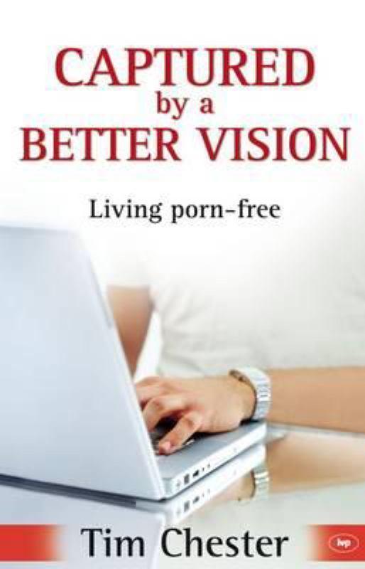 Captured by a Better Vision: Living Porn-free
