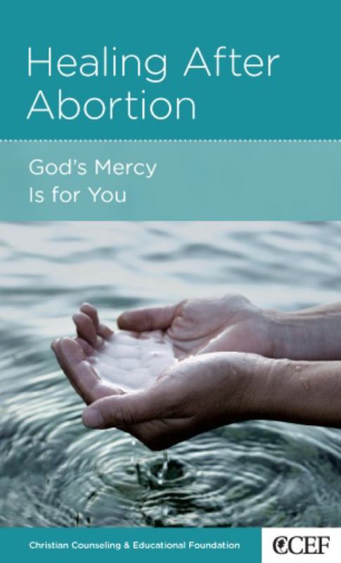 CCEF Healing After Abortion: God's Mercy Is for You