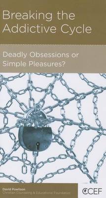 CCEF Breaking the Addictive Cycle: Deadly Obsessions or Simple Pleasures?