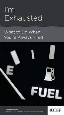 CCEF I'm Exhausted: What to Do When You're Always Tired