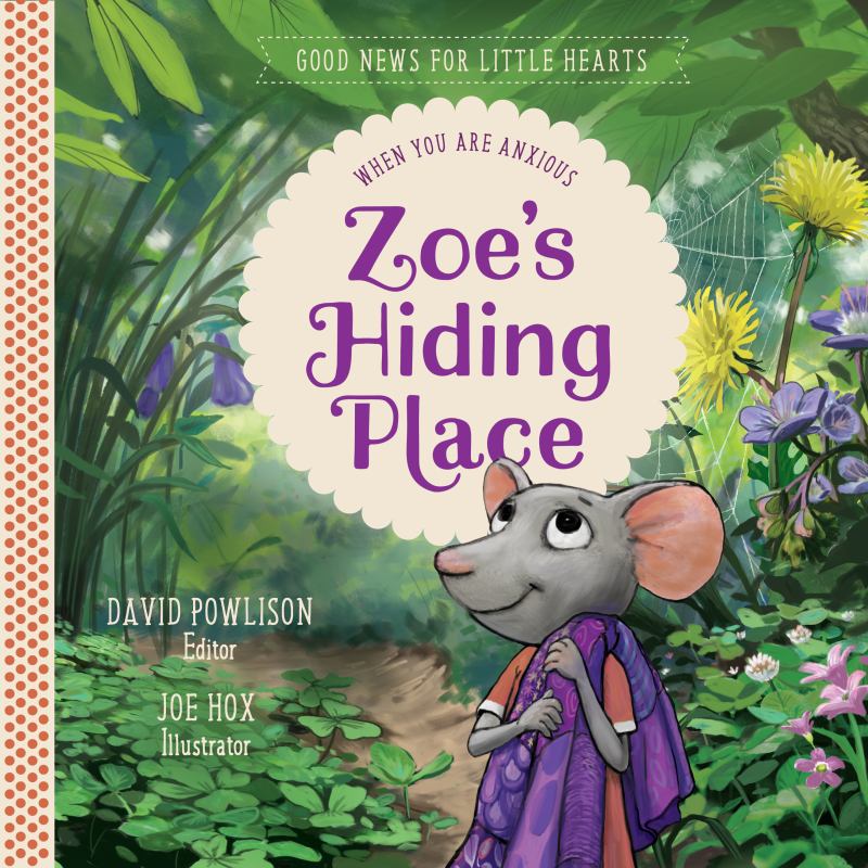 Zoe's Hiding Place - When You Are Anxious