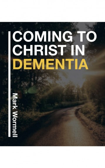 Coming to Christ in Dementia