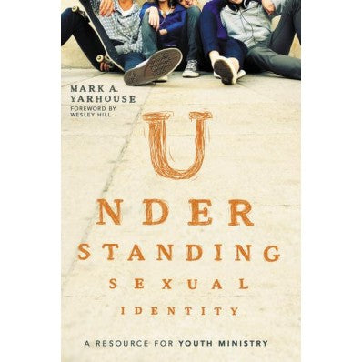 Understanding Sexual Identity: A Resource for Youth Ministry