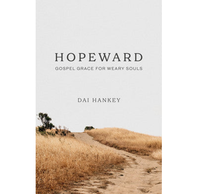 Hopeward: Gospel Grace for Weary Souls