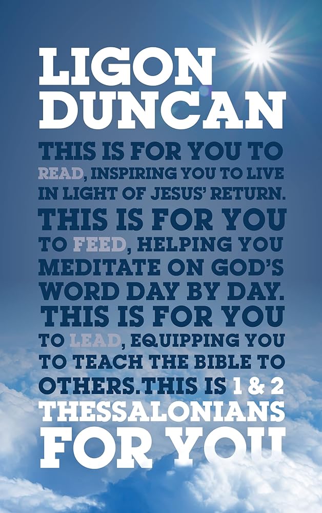 1 & 2 Thessalonians for You: For Reading, for Feeding, for Leading - 9781784985011 - Ligon Duncan - Good Book Co - The Little Lost Bookshop