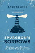 Spurgeon's Sorrows: Realistic Hope for Those Who Suffer from Depression