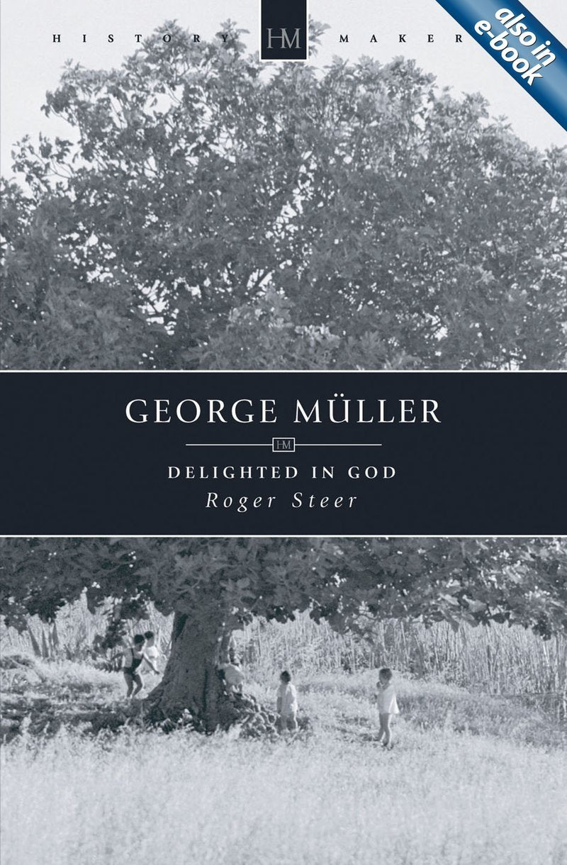 George Müller: Delighted in God
