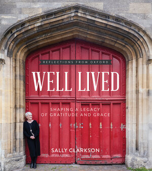 Well Lived: Shaping the Legacy of Gratitude and Grace