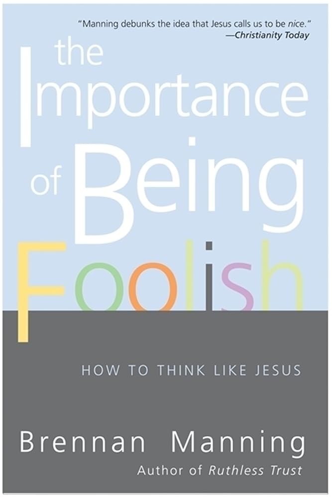 The Importance of Being Foolish: How to Think Like Jesus cover image