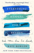 Everything Happens for a Reason and Other Lies I've Loved cover image
