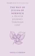 The Way of Julian of Norwich: A Prayer Journey Through Lent cover image