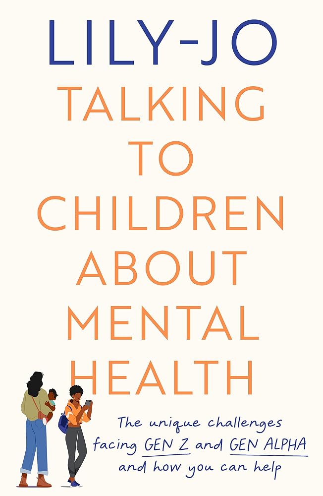 Talking to Children About Mental Health: The challenges facing Gen Z and Gen Alpha and how you can help cover image