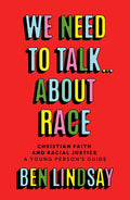 We Need to Talk... About Race: Christian Faith and Racial Justice - a young person's guide cover image