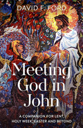 Meeting God in John: A Companion for Lent, Holy Week, Easter and Beyond cover image