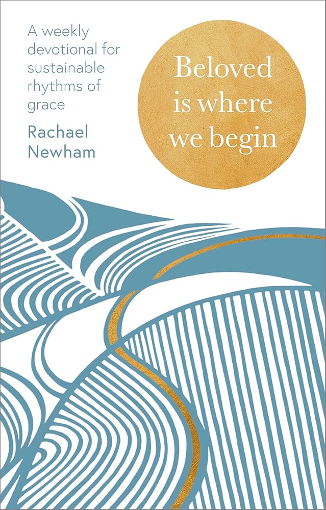 Beloved is Where We Begin: A weekly devotional for sustainable rhythms of grace cover image